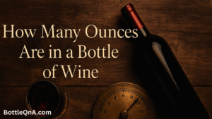 How Many Ounces in a bottle of wine